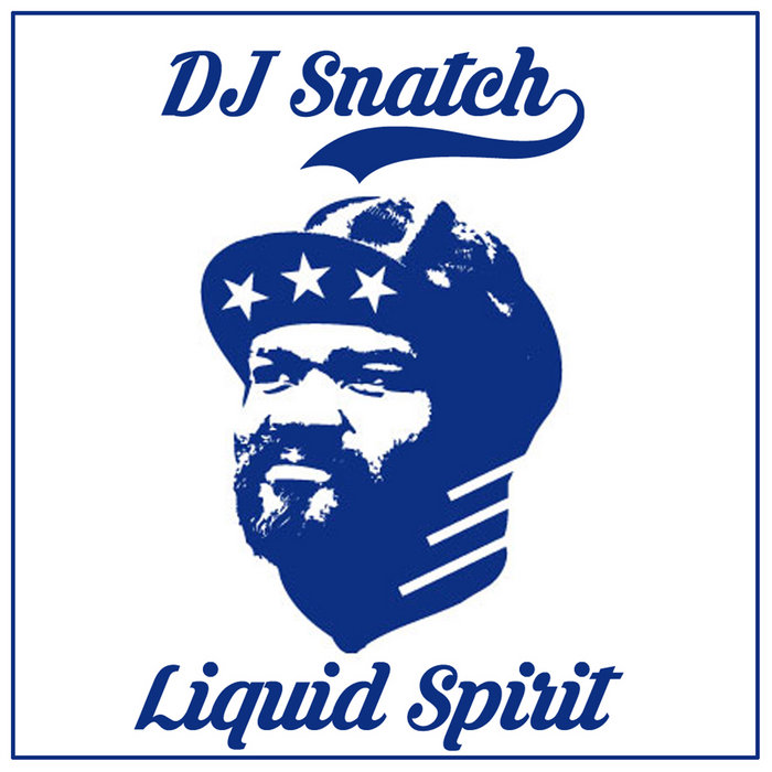 DJ Snatch – Liquid Spirit (DJ Snatch re-edit)