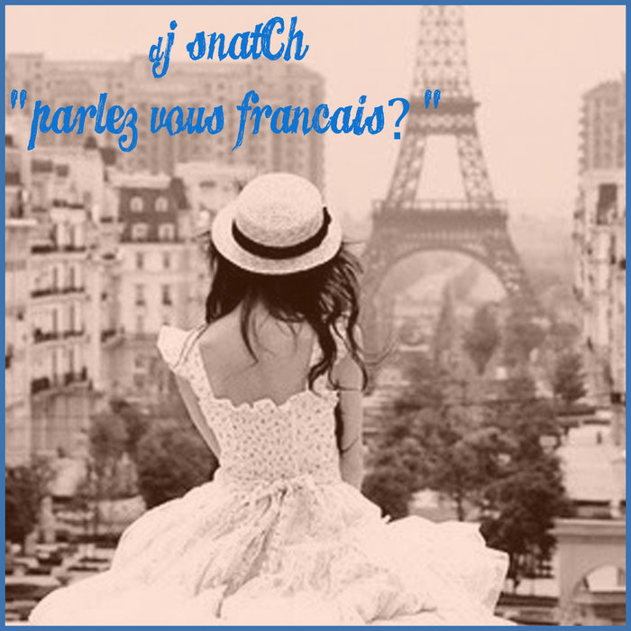DJ Snatch – Parlez Vous Francais?