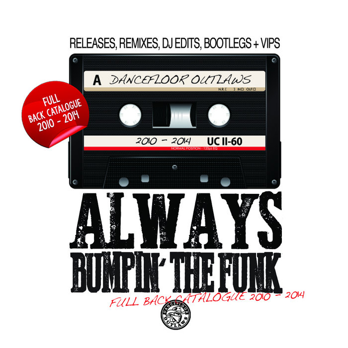 Dancefloor Outlaws – Always Bumpin' The Funk | 2010 – 2014