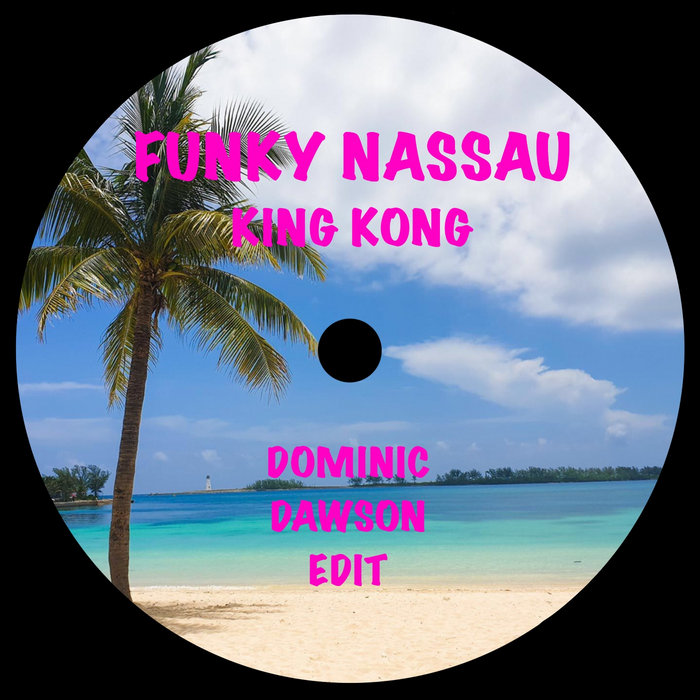 Dominic Dawson – King Kong 'Funky Nassau'