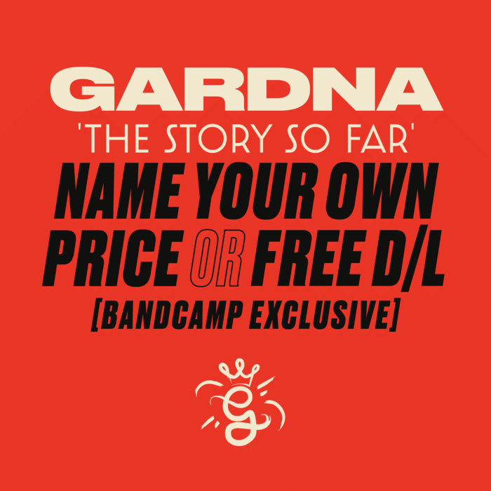 Gardna – The Story So Far / Name Your Own Price / Free DL / Covid-19