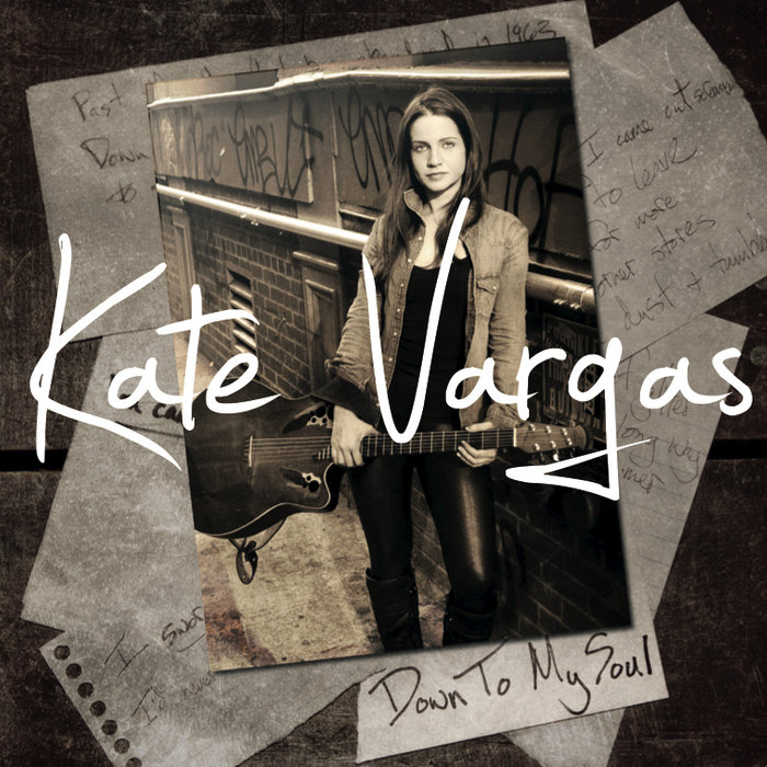 Kate Vargas – Down To My Soul (The Music)