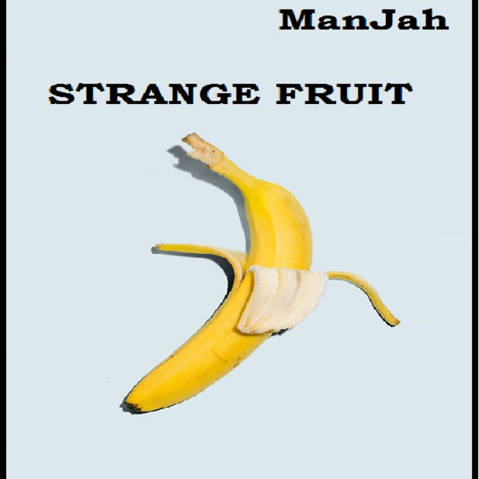 ManJah – Strange Fruit