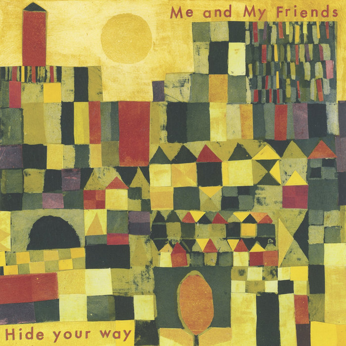 Me and My Friends – Hide Your Way