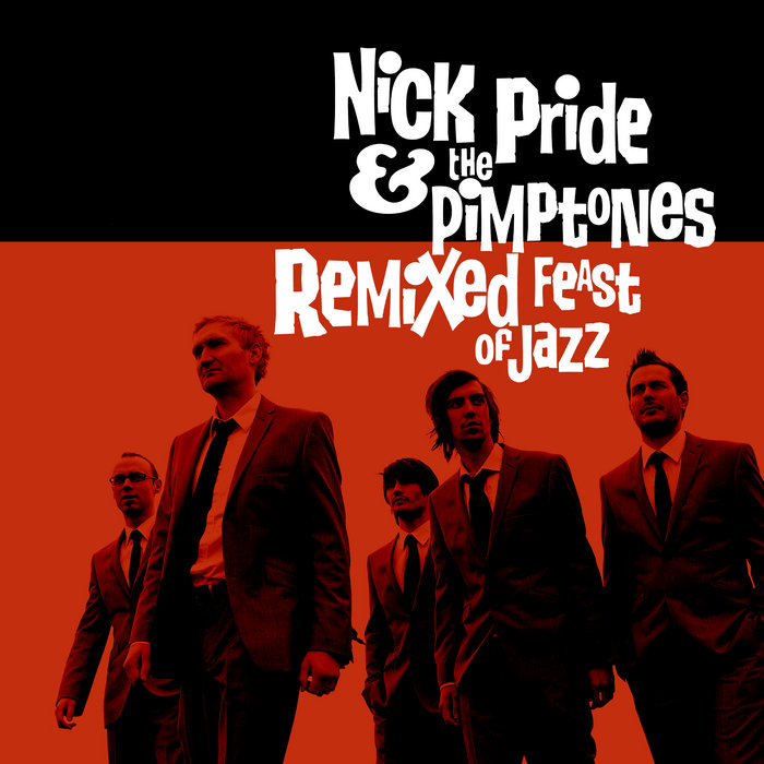 Nick Pride & The Pimptones – Remixed Feast Of Jazz
