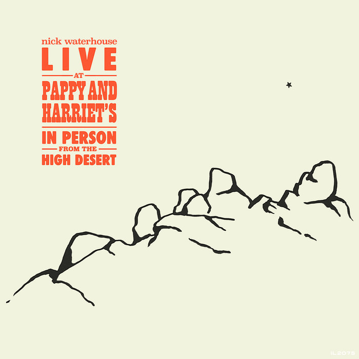 Nick Waterhouse – Live At Pappy & Harriet's: In Person From The High Desert