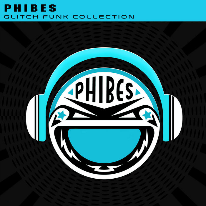 Phibes – Glitch Funk Collection (Free)