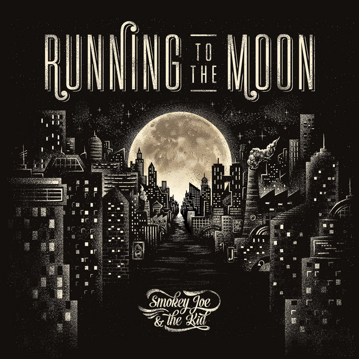 Smokey Joe & The Kid – Running To The Moon (LP – 2016)