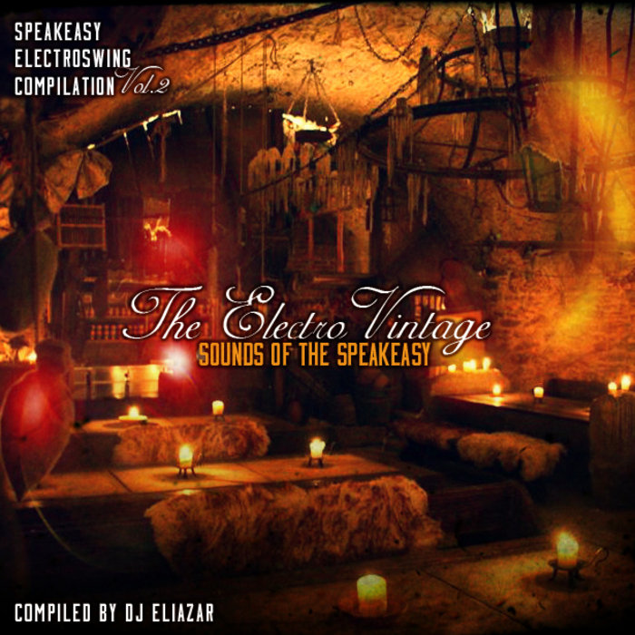 Speakeasy Electro Swing – The Electro Vintage Sounds of the Speakeasy Vol. 2 – DJ Eliazar