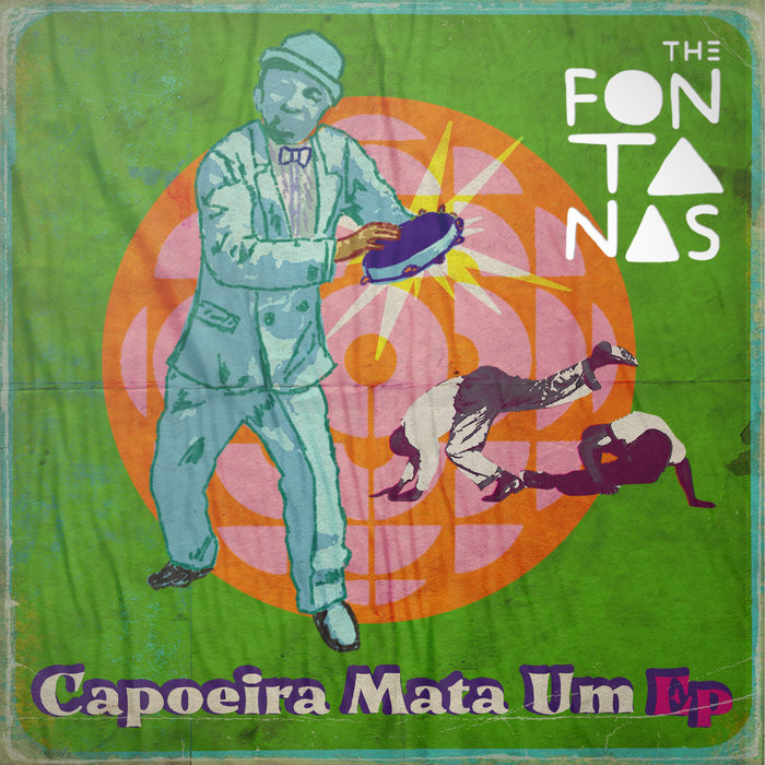 The Fontanas – Capoeira Mata Um ft Aleh