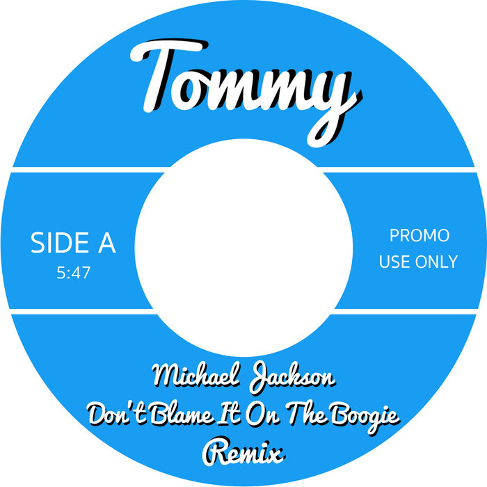 Tommy – Michael Jackson – Don't Blame It On The Boogie (Tommy Remix)