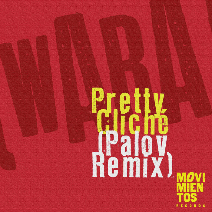 WARA – Pretty Cliche (Palov Remix)