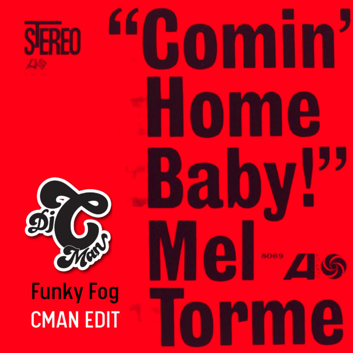 DJ CMAN – MEL TORME – Comin' Home Baby (CMAN Swing Edit)