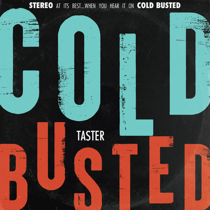 Cold Busted – Cold Busted Taster