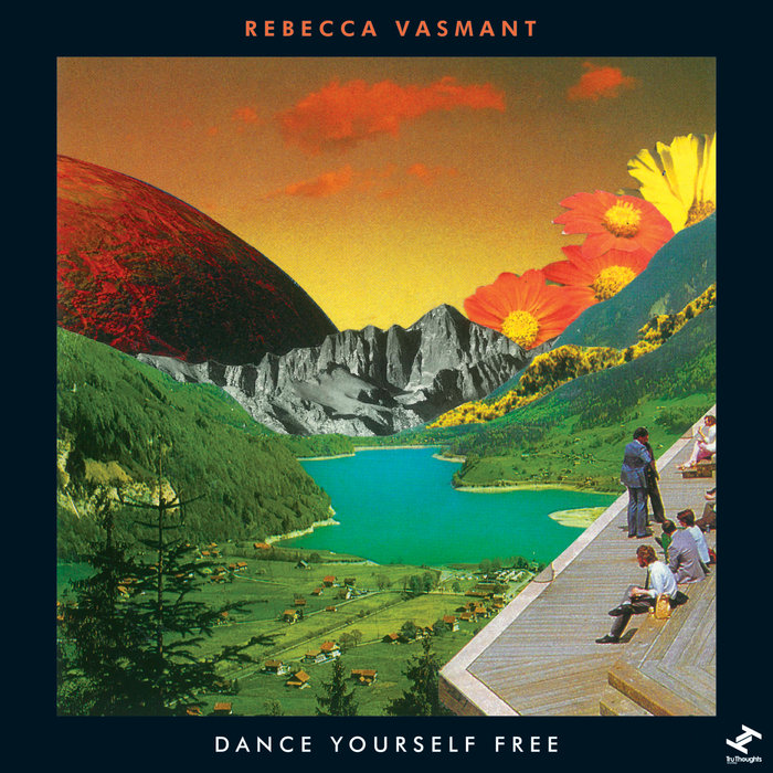 Rebecca Vasmant – Dance Yourself Free
