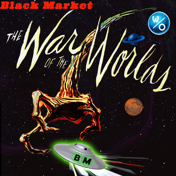 Black Market – The War of the Worlds