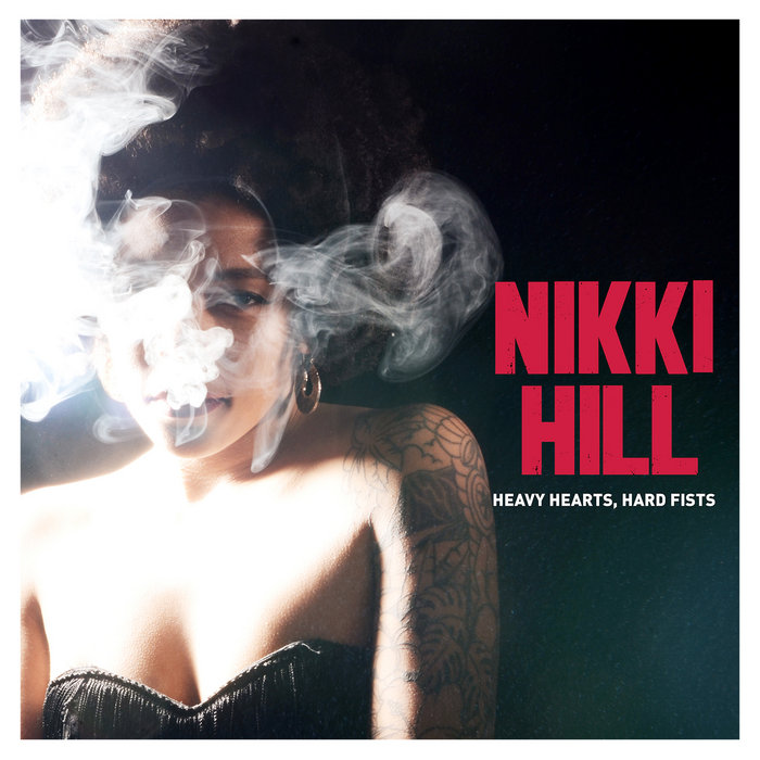 Nikki Hill – Heavy Hearts Hard Fists