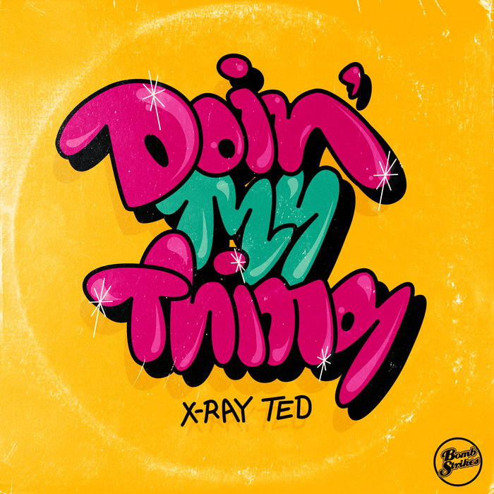 X-Ray Ted – Doin' My Thing