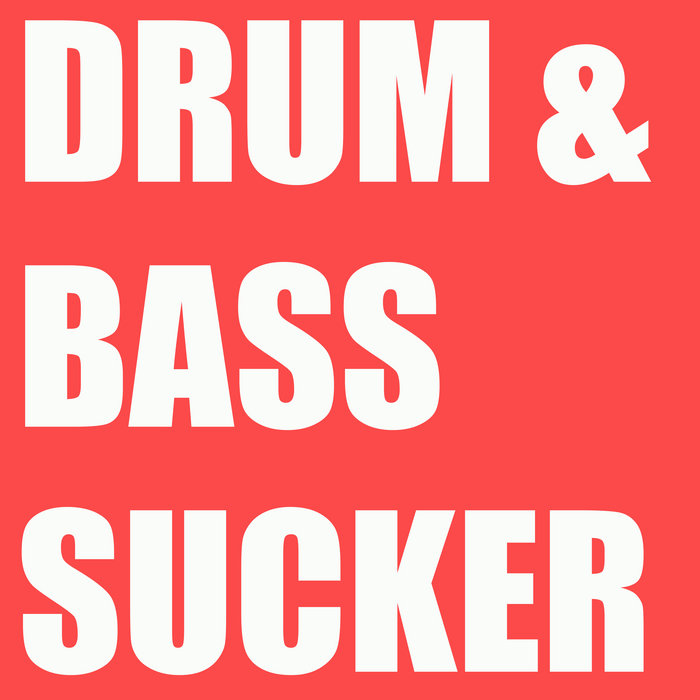The Breakbeat Junkie – Drum & Bass Sucker