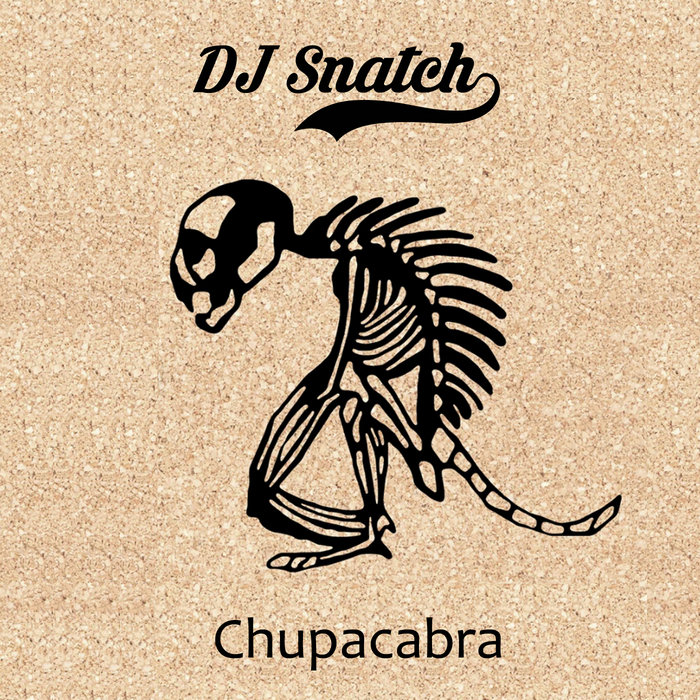 DJ Snatch – Chupacabra