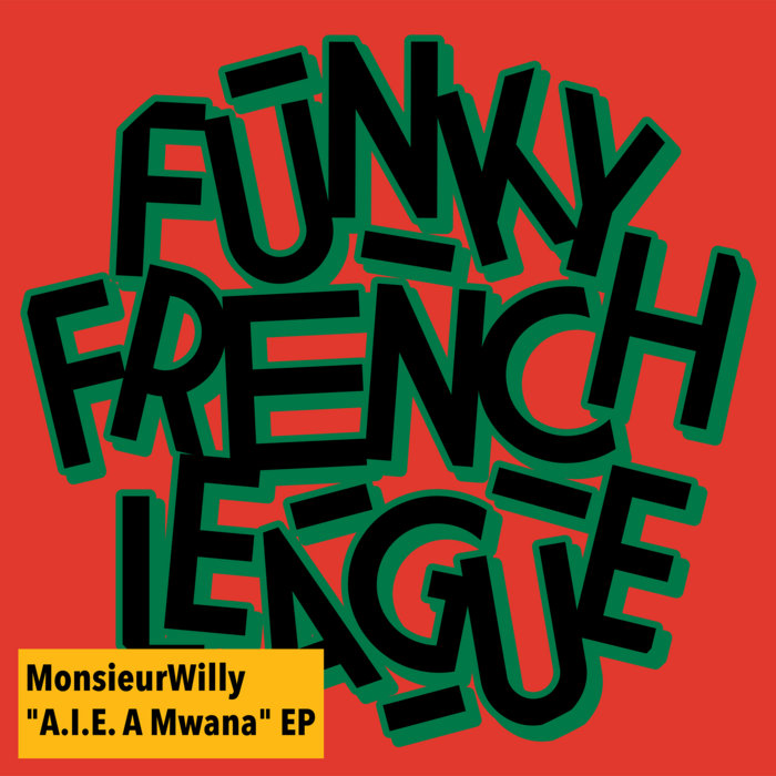 Funky French League – A.I.E. A Mwana (Disco Extended Mix)