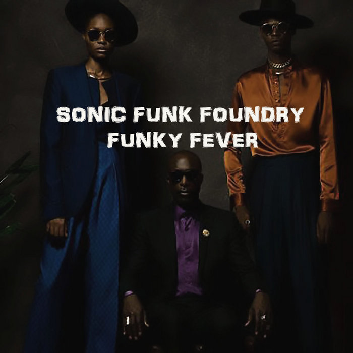 Sonic Funk Foundry – Sonic Funk Foundry – Funky Fever (Disco Remix)