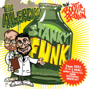 The Allergies – Stanky Funk (feat. Bootie Brown)