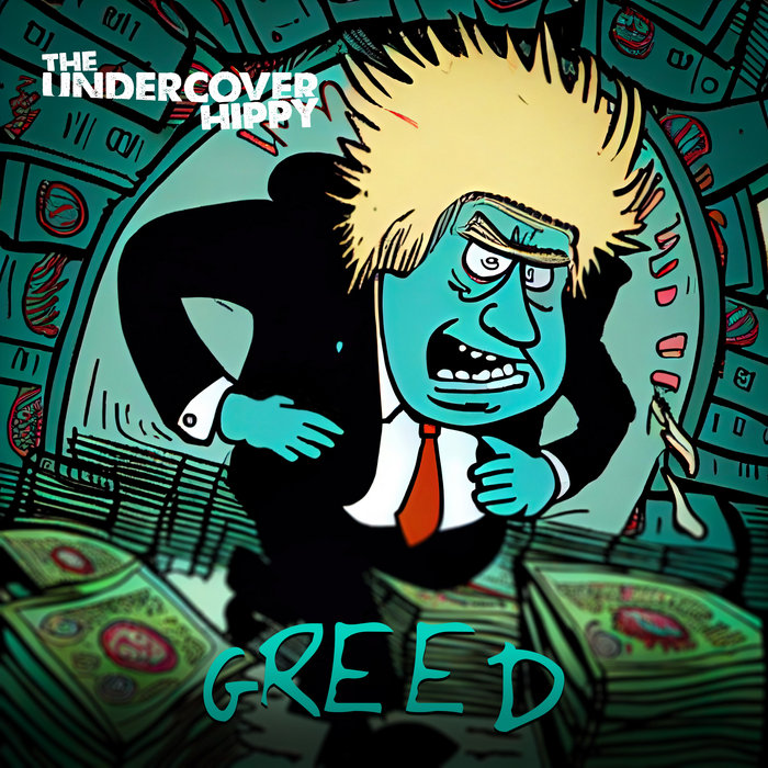 The Undercover Hippy – Greed
