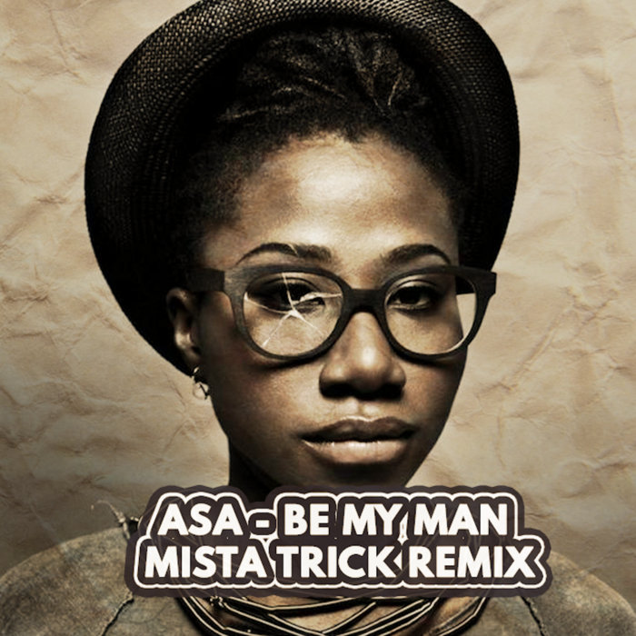 Asa – Asa – Be My Man (Mista Trick Remix)