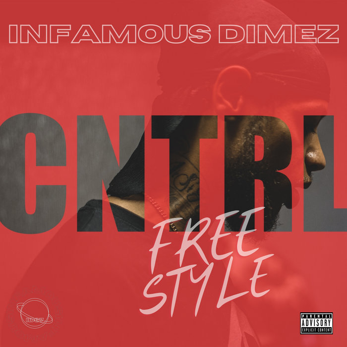 infamous dimez – CNTRL FREESTYLE