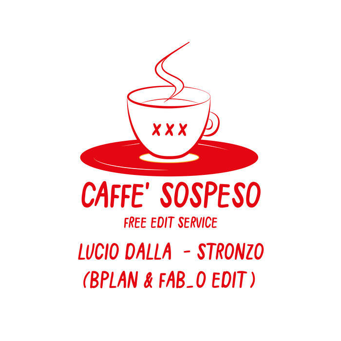 Caffè Corretto Edits – Lucio Dalla – Stronzo (BPlan & Fab_o edit)