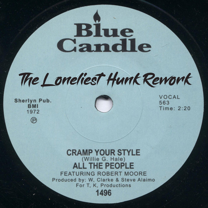 The Loneliest Hunk – All The People feat. Robert Moore – Cramp Your Style (The Loneliest Hunk Rework)