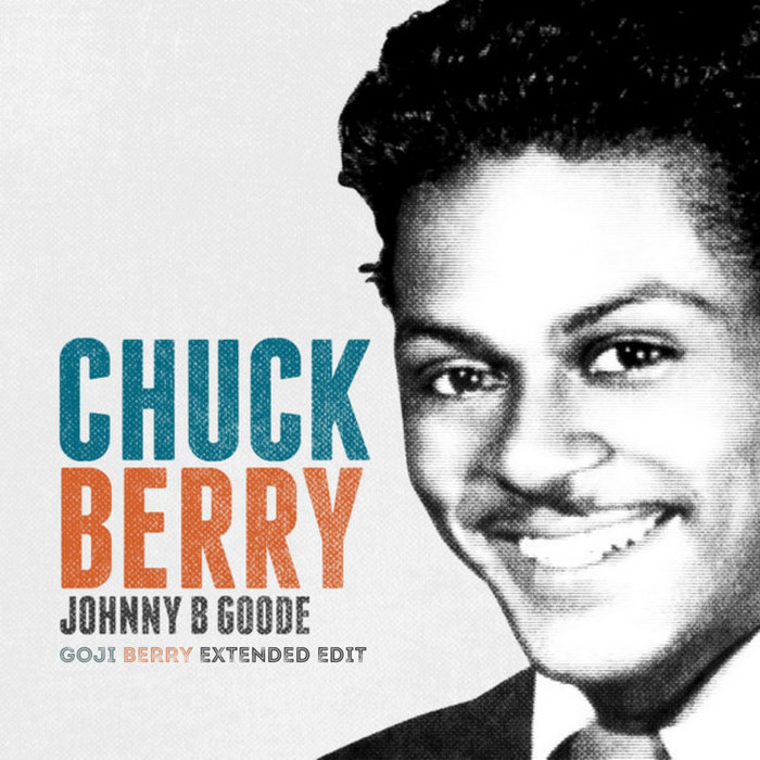Goji Berry – Johnny B Goode (Goji Berry Extended Edit)
