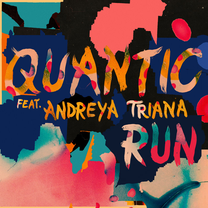 Quantic, Andreya Triana – Run (feat. Andreya Triana)