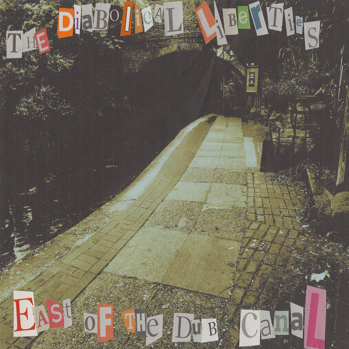 ThE DiAboLIcaL LibERTieS – eaST Of tHe DUb cANaL