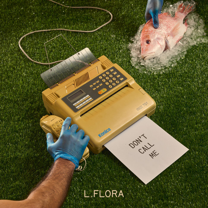 L. Flora – Don't Call Me