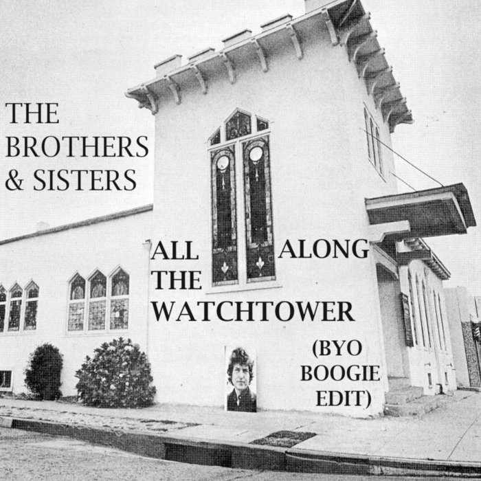 BYO Boogie – The Brothers & Sisters – All Along The Watchtower (BYO Boogie Edit)