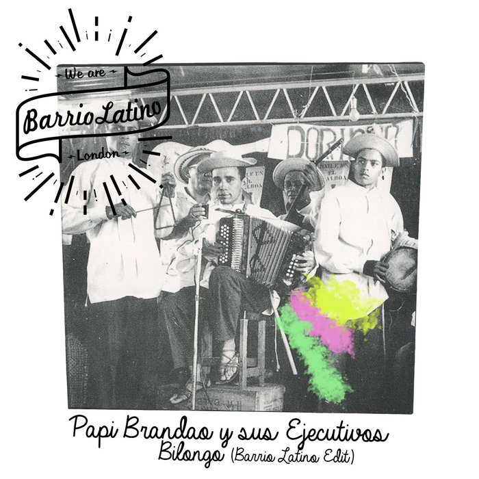 Barrio Latino – Papi Brandao y sus Ejecutivos – Bilongo (Barrio Latino Edit)