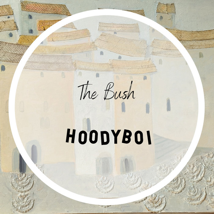 HoodyBoi – The Bush