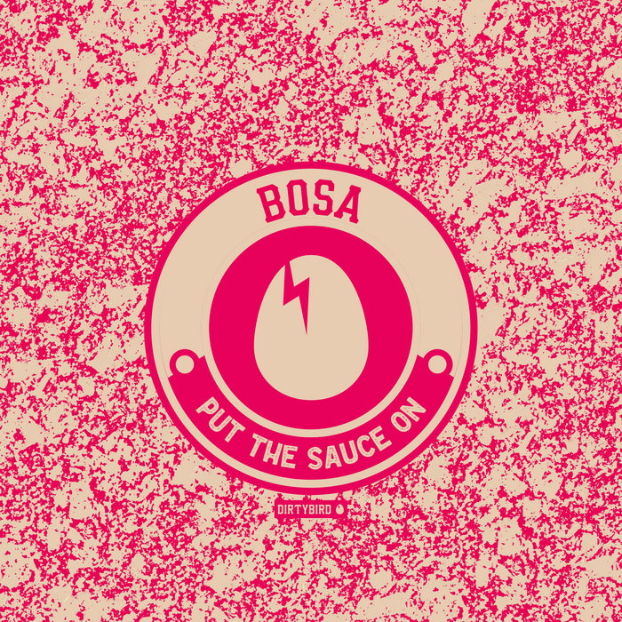 BOSA – Put The Sauce On