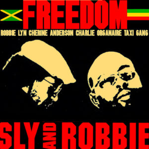 Sly Dunbar + Charlie Organaire + Robbie Lyn + Cherine Anderson – Freedom