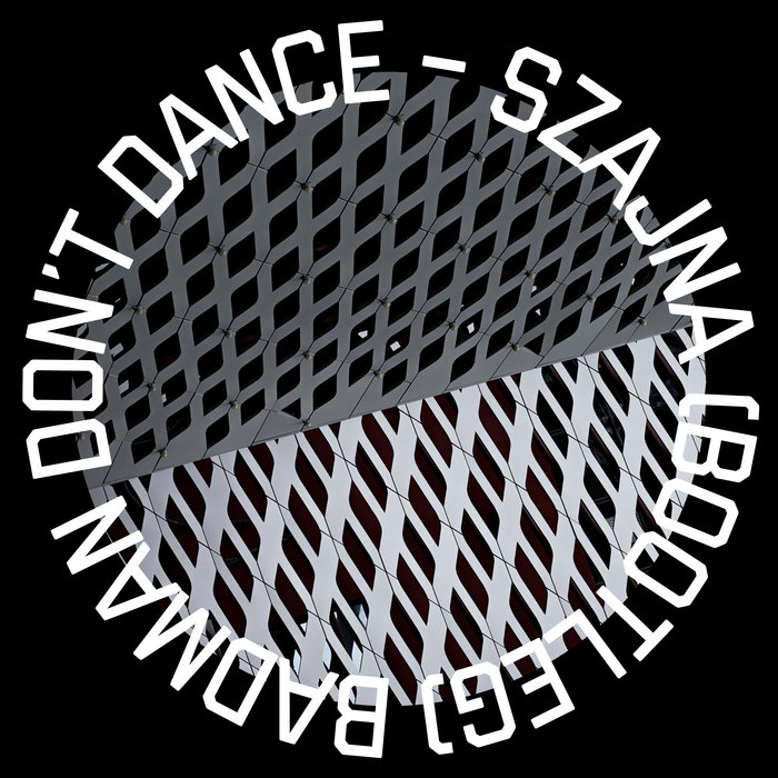 Szajna – Badman Don't Dance (Szajna Bootleg)