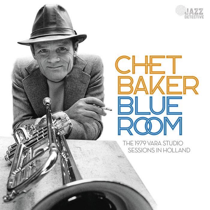 Chet Baker – Blue Room: The 1979 Vara Studio Sessions in Holland