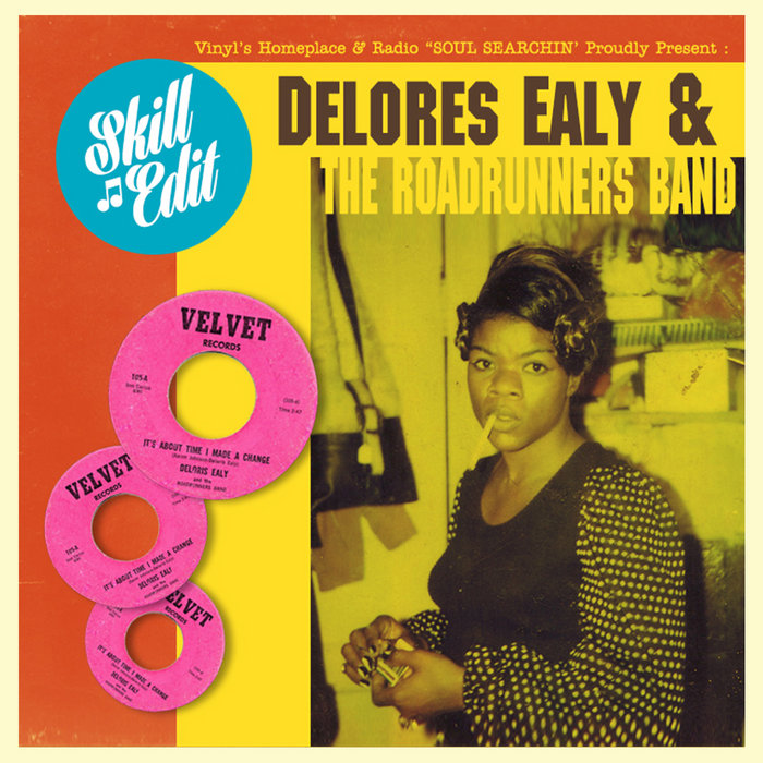 Delores Ealy & The Roadrunners Band – It's About Time I Made a Change (7'' Velvet Rec. 105) SKILL EDIT