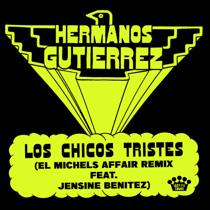 Hermanos Gutiérrez – Los Chicos Tristes (El Michels Affair Remix ft. Jensine Benitez)