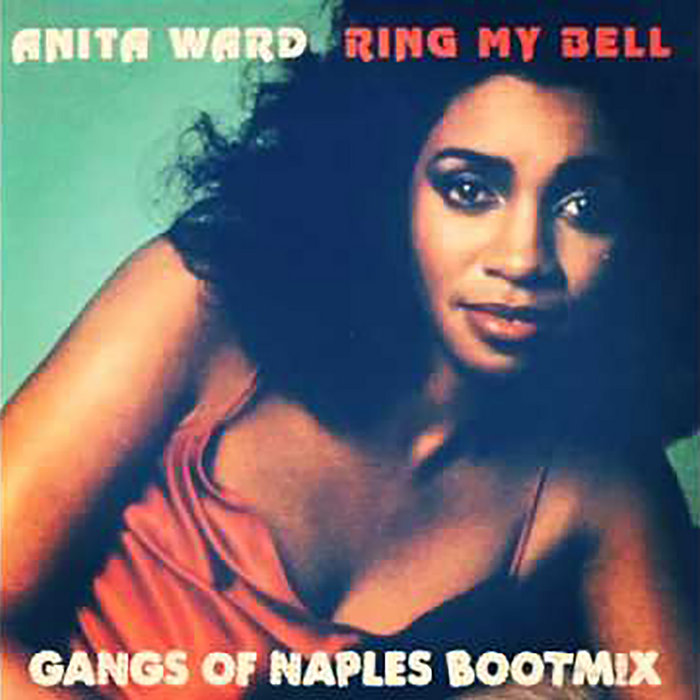 Gangs Of Naples – Anita Ward – Ring My Bell (GoN Boot:mix)