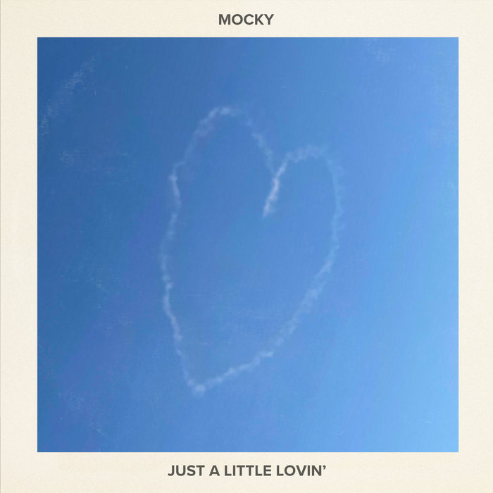 Mocky – Just A Little Lovin' (No Drums Edit)