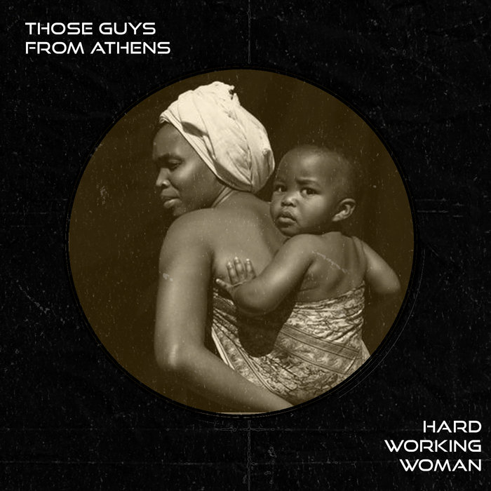 Those Guys From Athens – Hard Working Woman