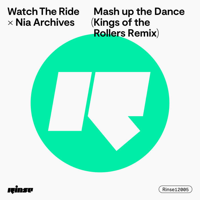 Watch The Ride, Nia Archives, Kings Of The Rollers – Watch The Ride x Nia Archives – Mash up the Dance (Kings of the Rollers Remix)