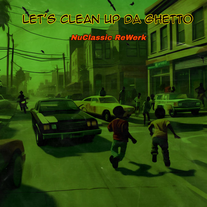 Stevie B – Let's Clean Up Da Ghetto (NuClassic ReWerk)